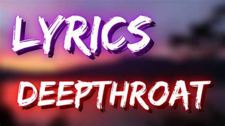 Does it hurt when i deepthroat lyrics