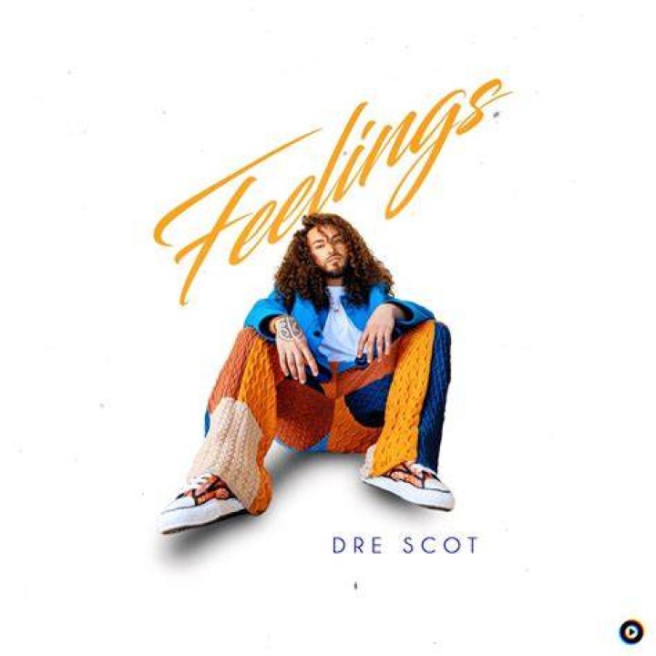 Feelings dre scot lyrics