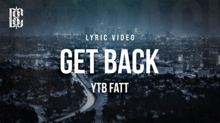 Get back ytb fatt lyrics