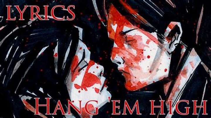 Hang ‘‘em high lyrics