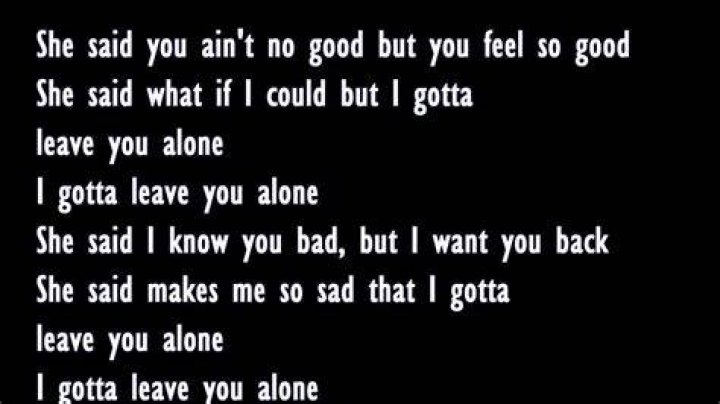 I should leave you alone lyrics