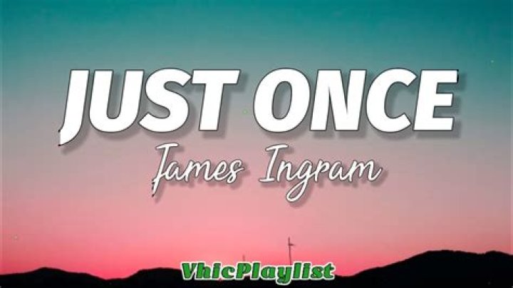 Just once james ingram lyrics