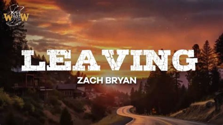 Leaving zach bryan lyrics