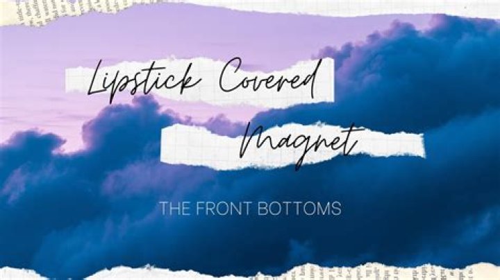 Lipstick covered magnet lyrics