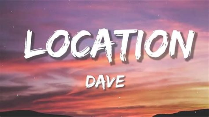 Location by dave lyrics