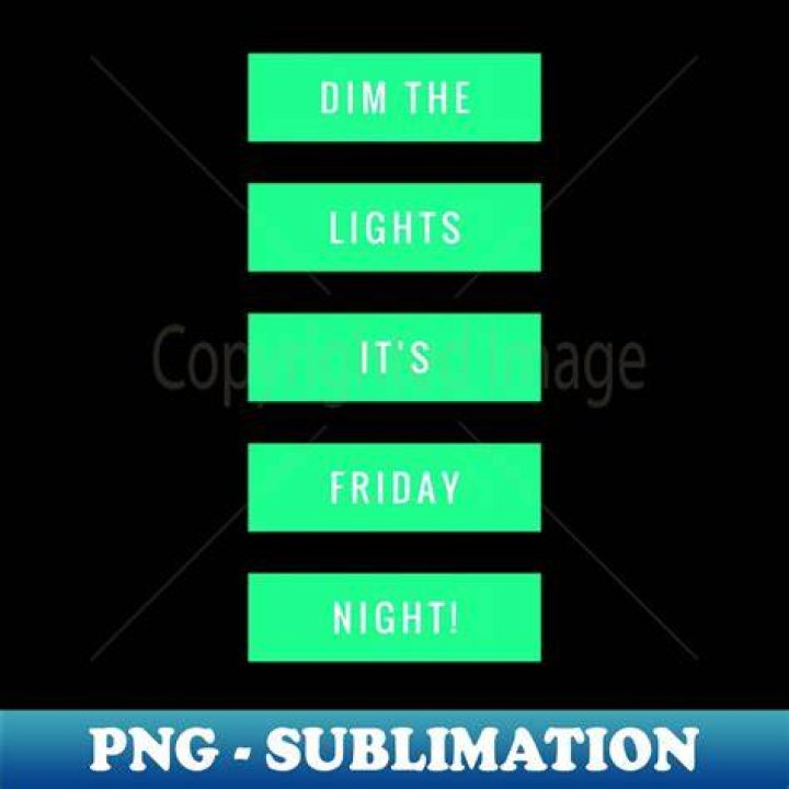 Oh its friday dim the lights lyrics