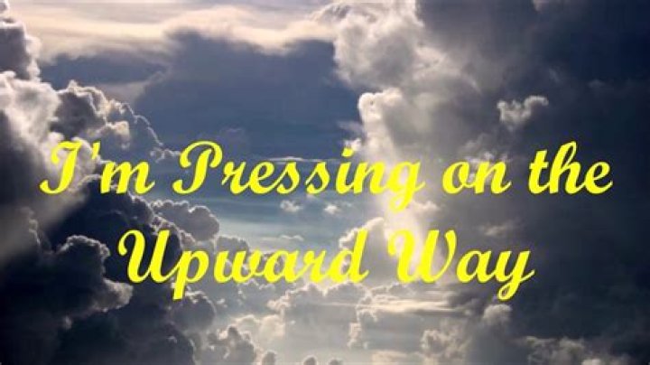 Pressing on upward way lyrics