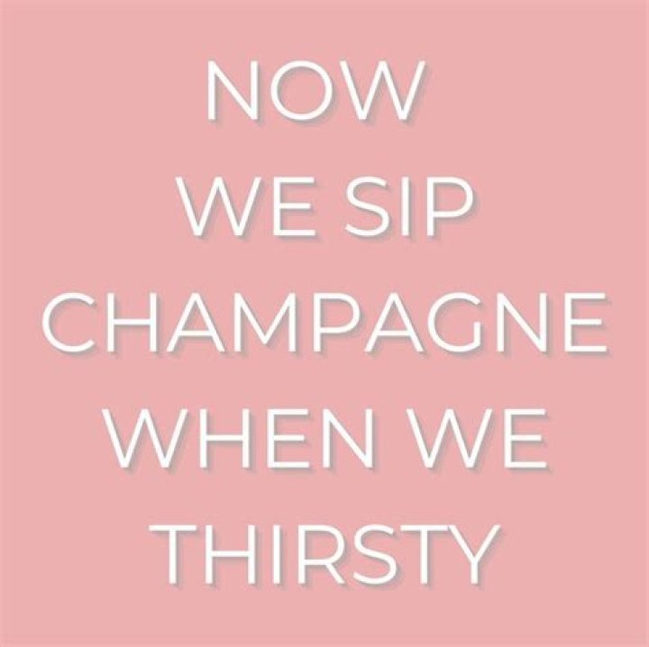 Sipping champagne when we thirsty lyrics