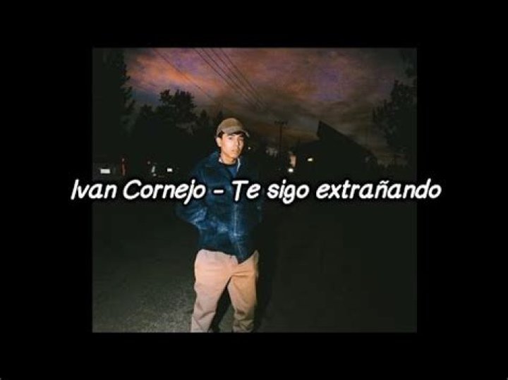 Te sigo extrañando ivan cornejo lyrics