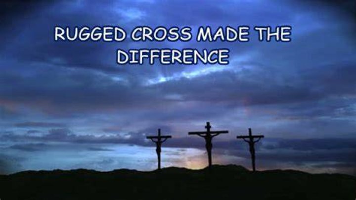 The old rugged cross made the difference ... lyrics