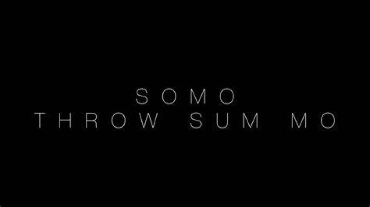Throw sum mo (rendition by somo) lyrics