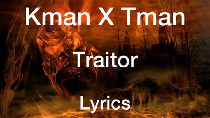 Traitor kman lyrics