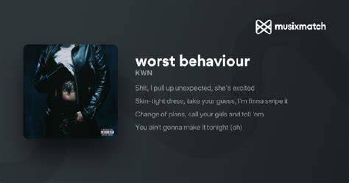Worst behaviour lyrics